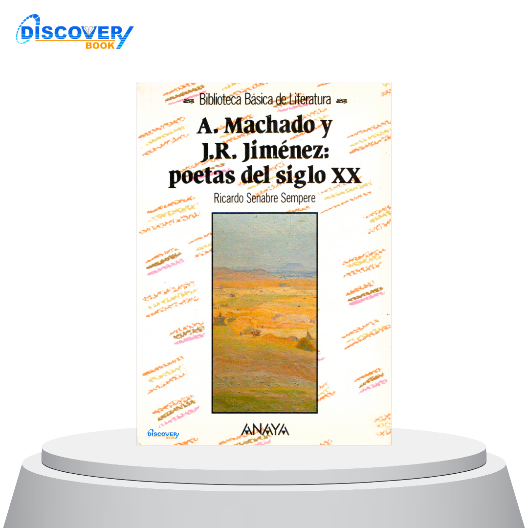 A. Machado y J.R. Jiménez: poetas del siglo XX