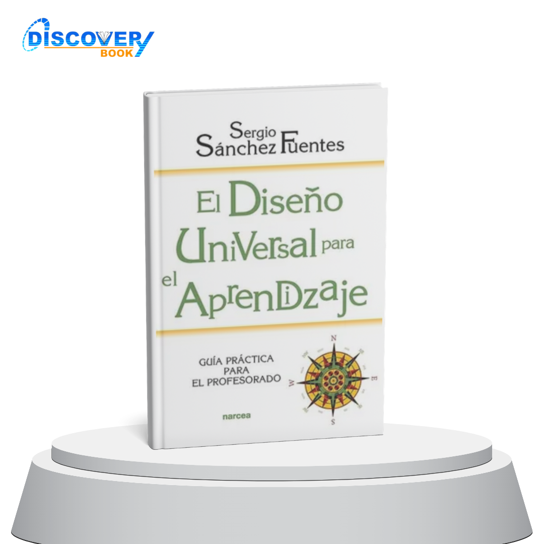 El Diseño Universal para el Aprendizaje: Guía práctica para el profesorado