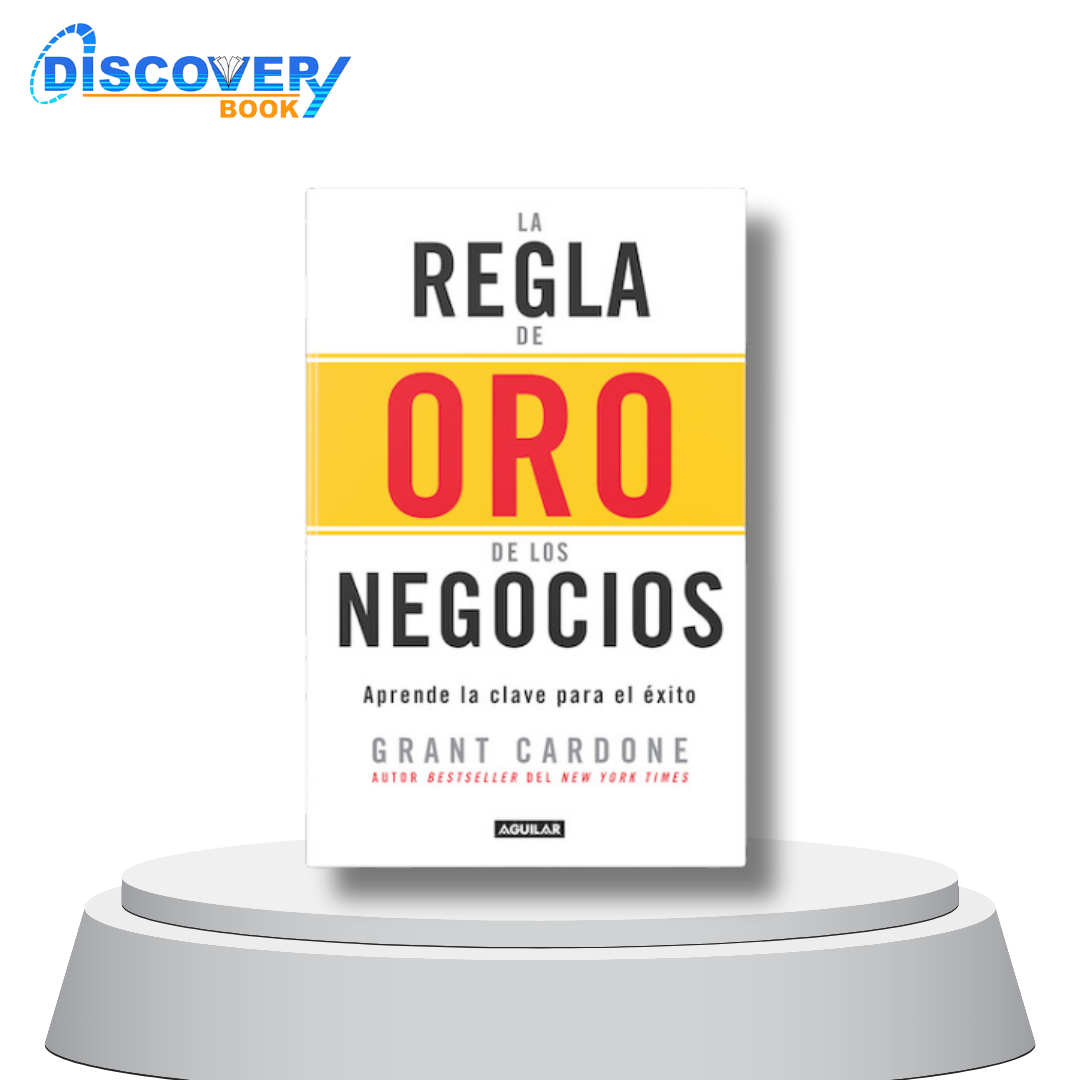 LA REGLA DE ORO DE LOS NEGOCIOS