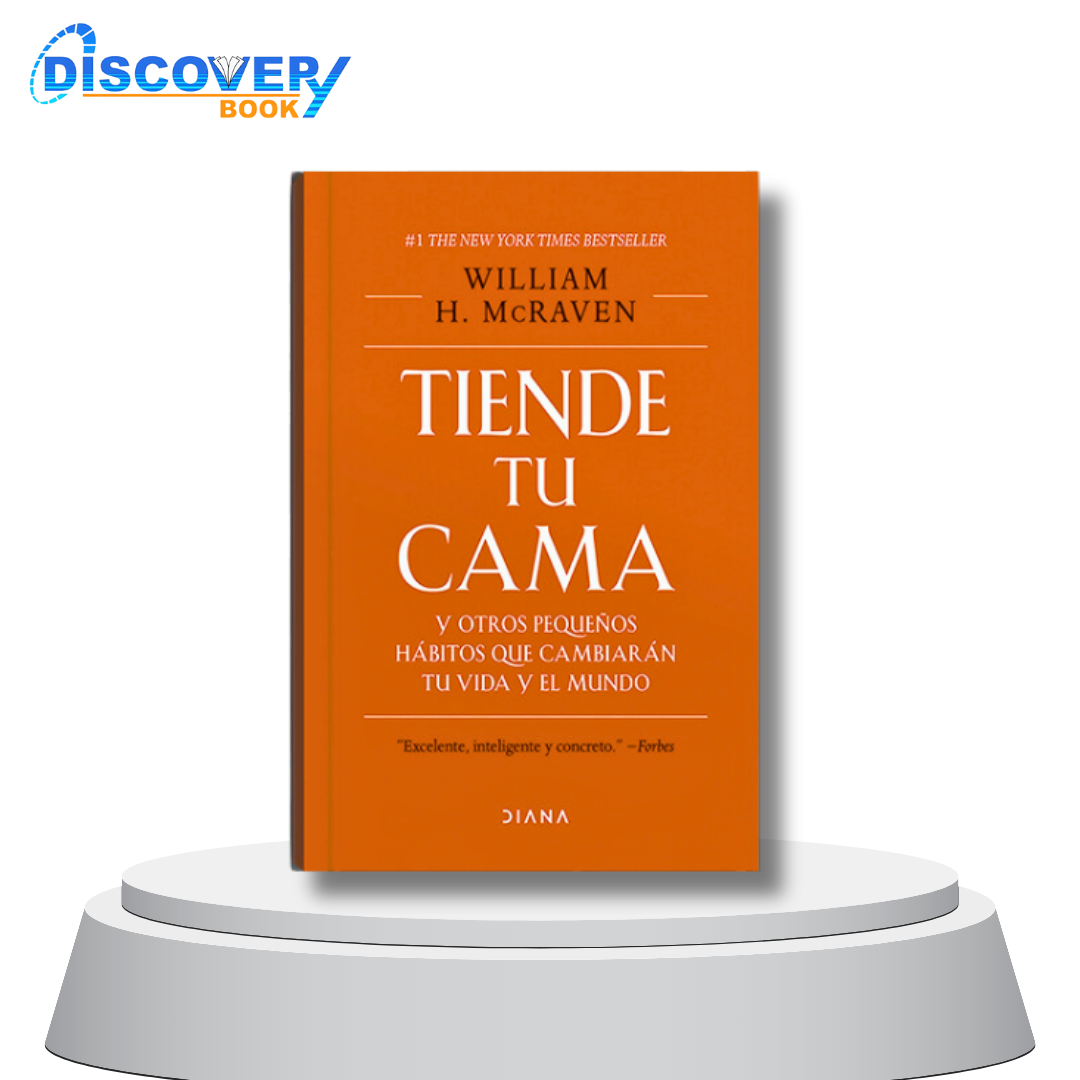 Tiende tu cama y otros pequeños hábitos que cambiarán tu vida y el mundo