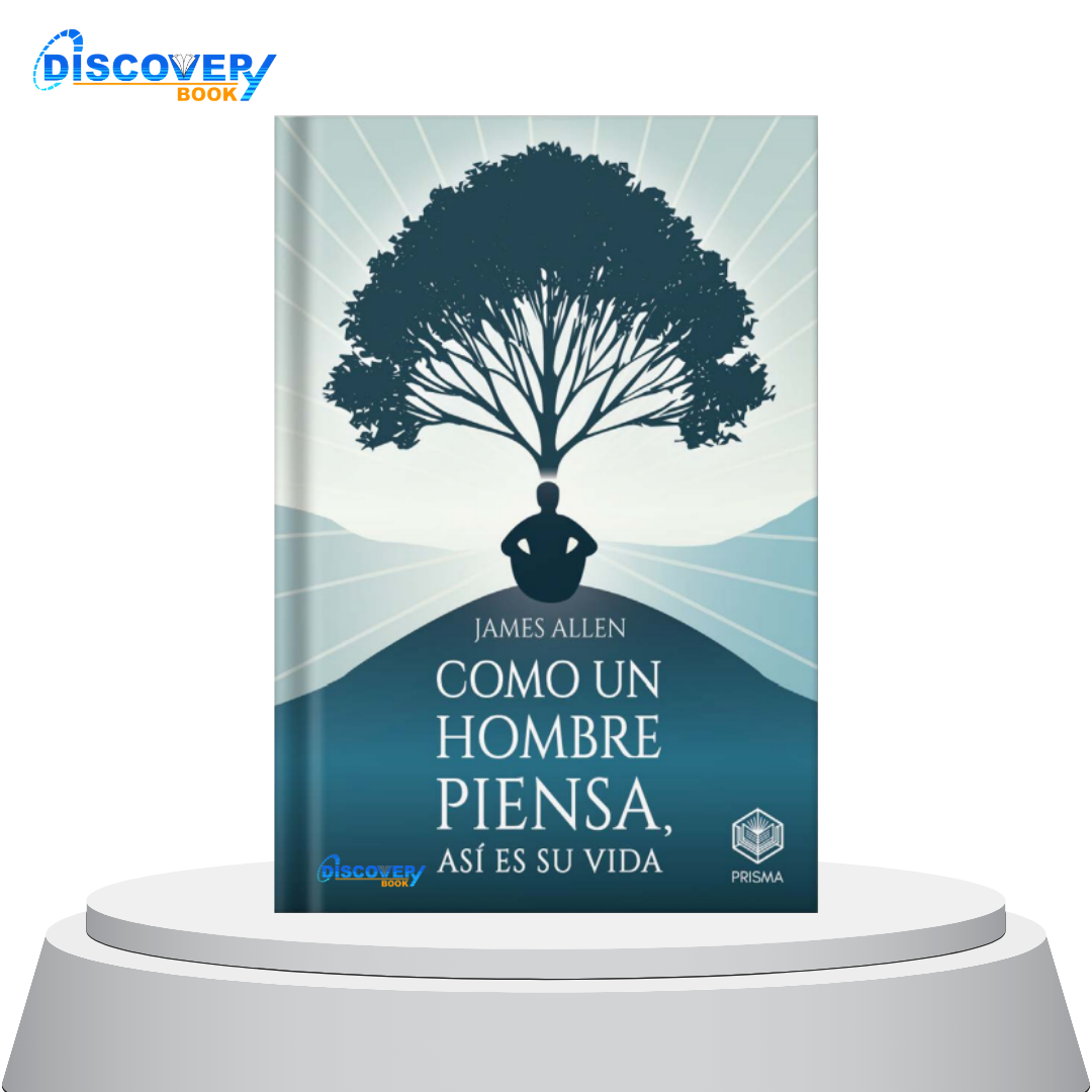 Como un Hombre Piensa, Así es su Vida – DISCOVERY BOOK PUBLISHING SAC ...