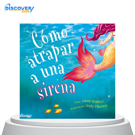 Cómo atrapar a una sirena