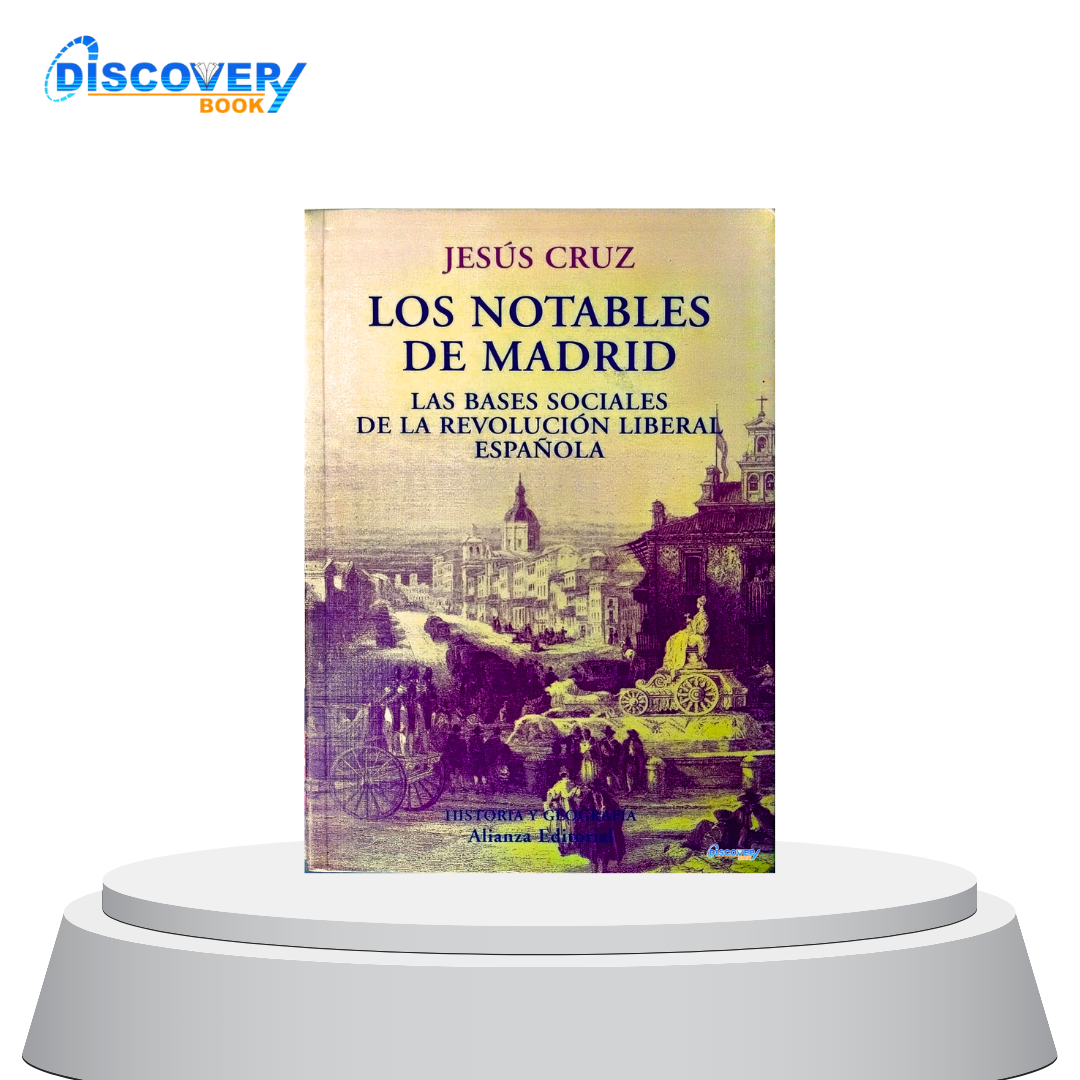 Los notables de Madrid: las bases sociales de la revolución liberal española