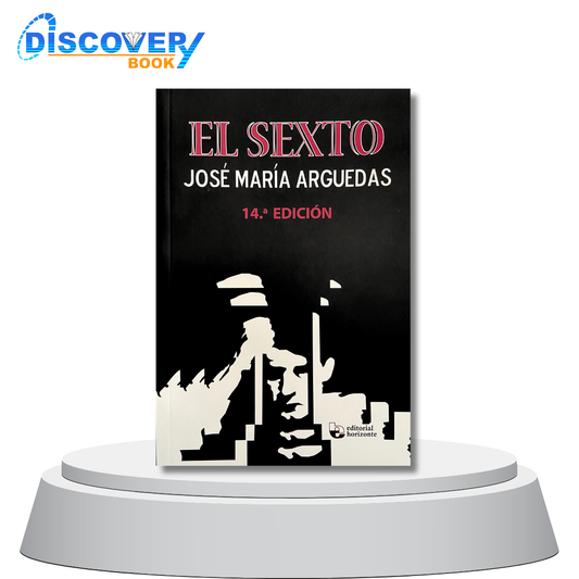 El Sexto | José Maria Arguedas