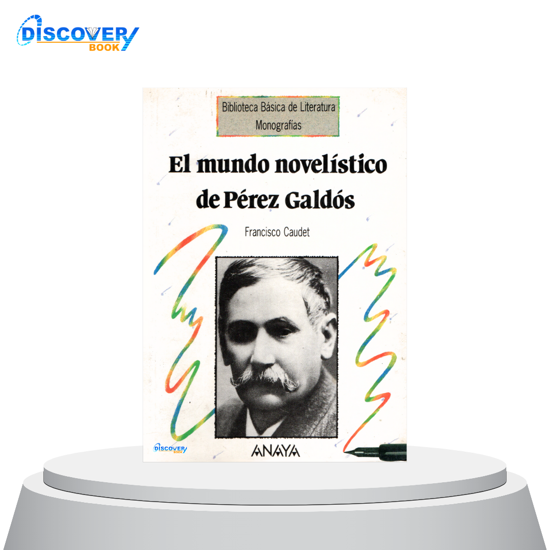 El mundo novelístico de Pérez Galdós