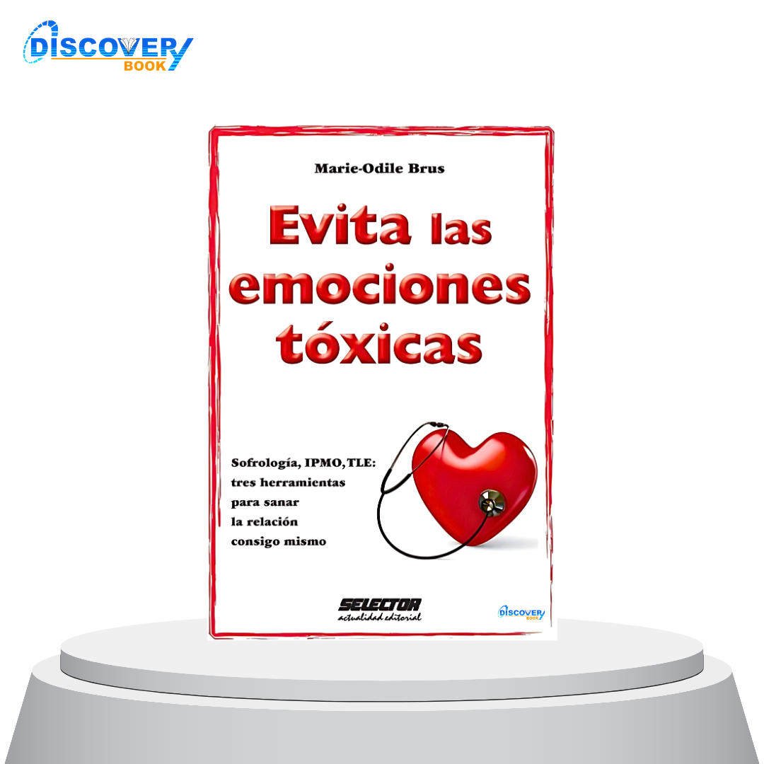 Evita las emociones tóxicas
