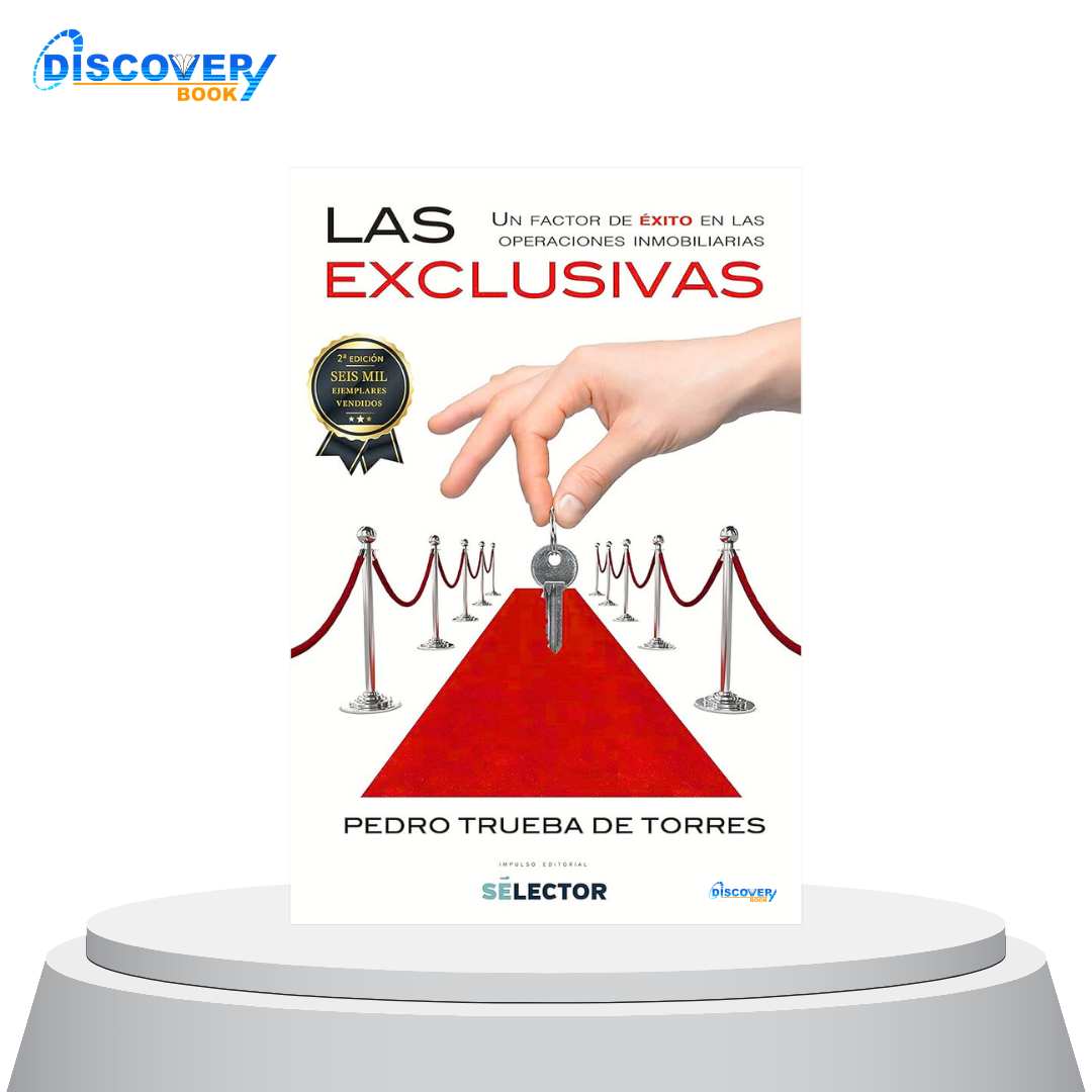 Las exclusivas: Un factor de éxito en las operaciones inmobiliarias