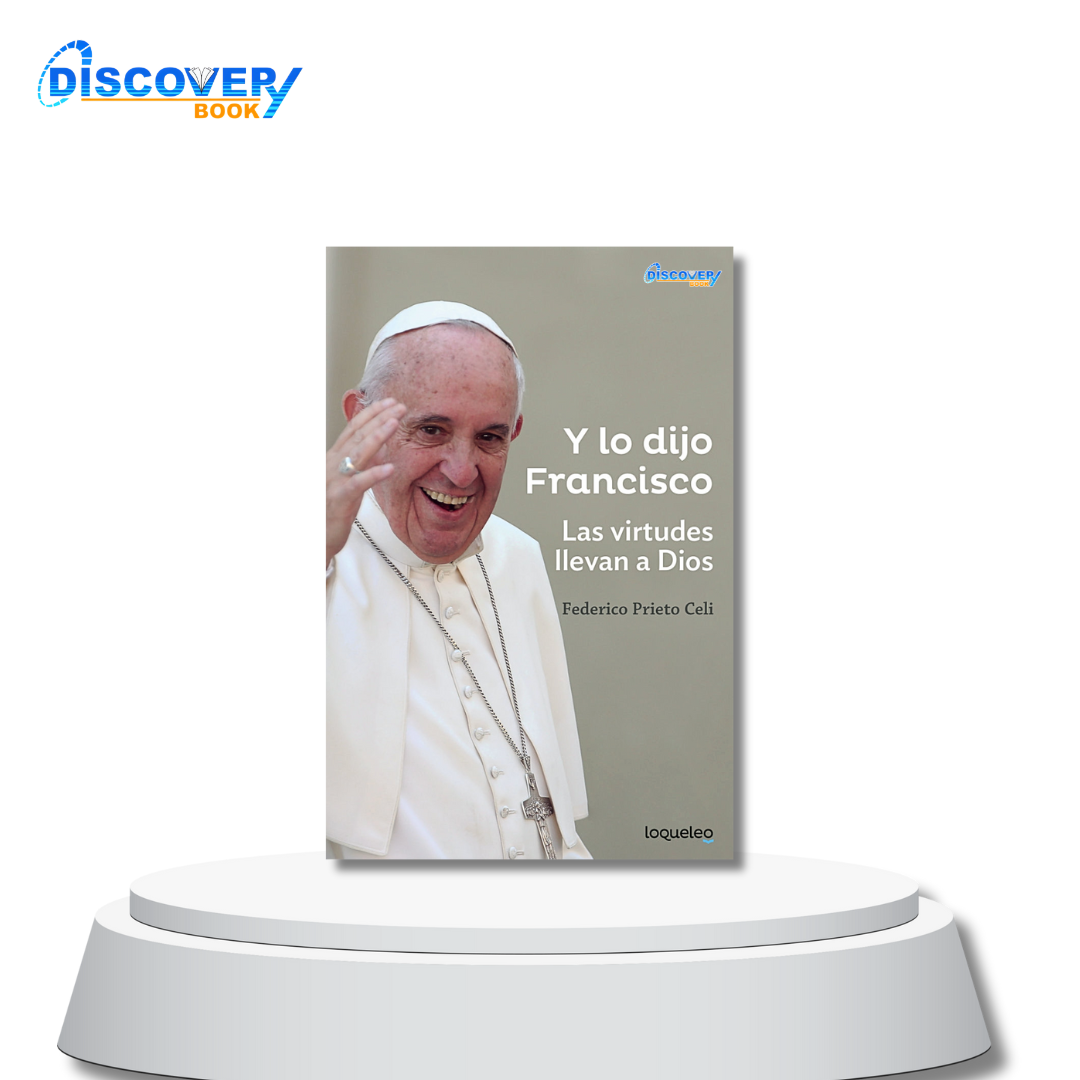 Y lo dijo Francisco. Las virtudes llevan a Dios
