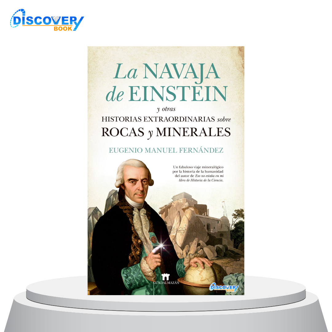 La navaja de Einstein y otras historias extraordinarias sobre rocas y minerales