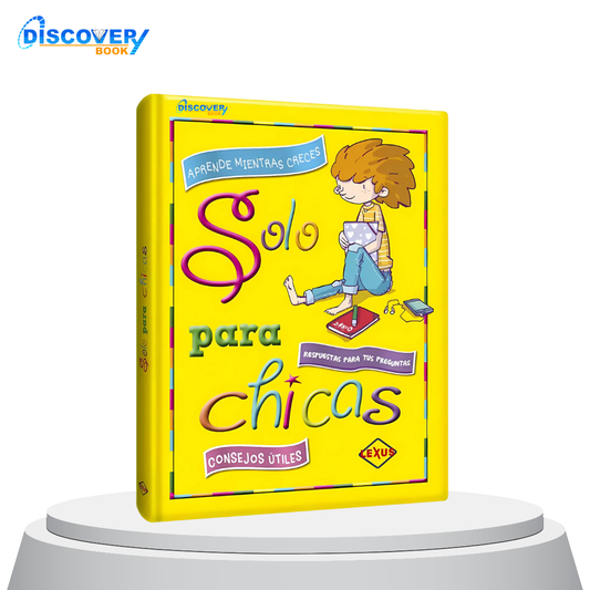 Solo para Chicas, Aprende mientras creces