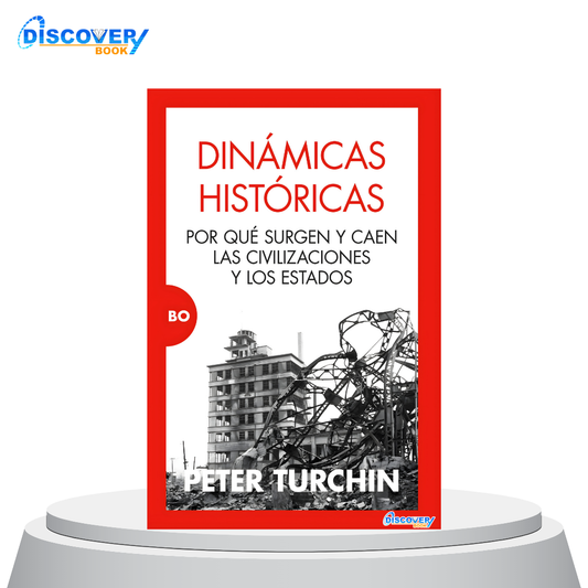 Dinámicas históricas. Por qué surgen y caen las civilizaciones y los Estados